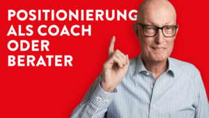 Positionierung als Coach oder Berater